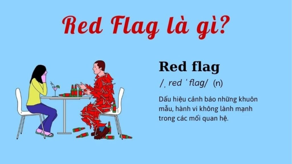 Red flag trong tình yêu là gì và những dấu hiệu cần lưu ý